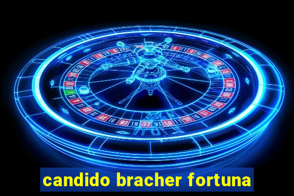 candido bracher fortuna